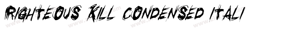 Righteous Kill Condensed Italic字体转换